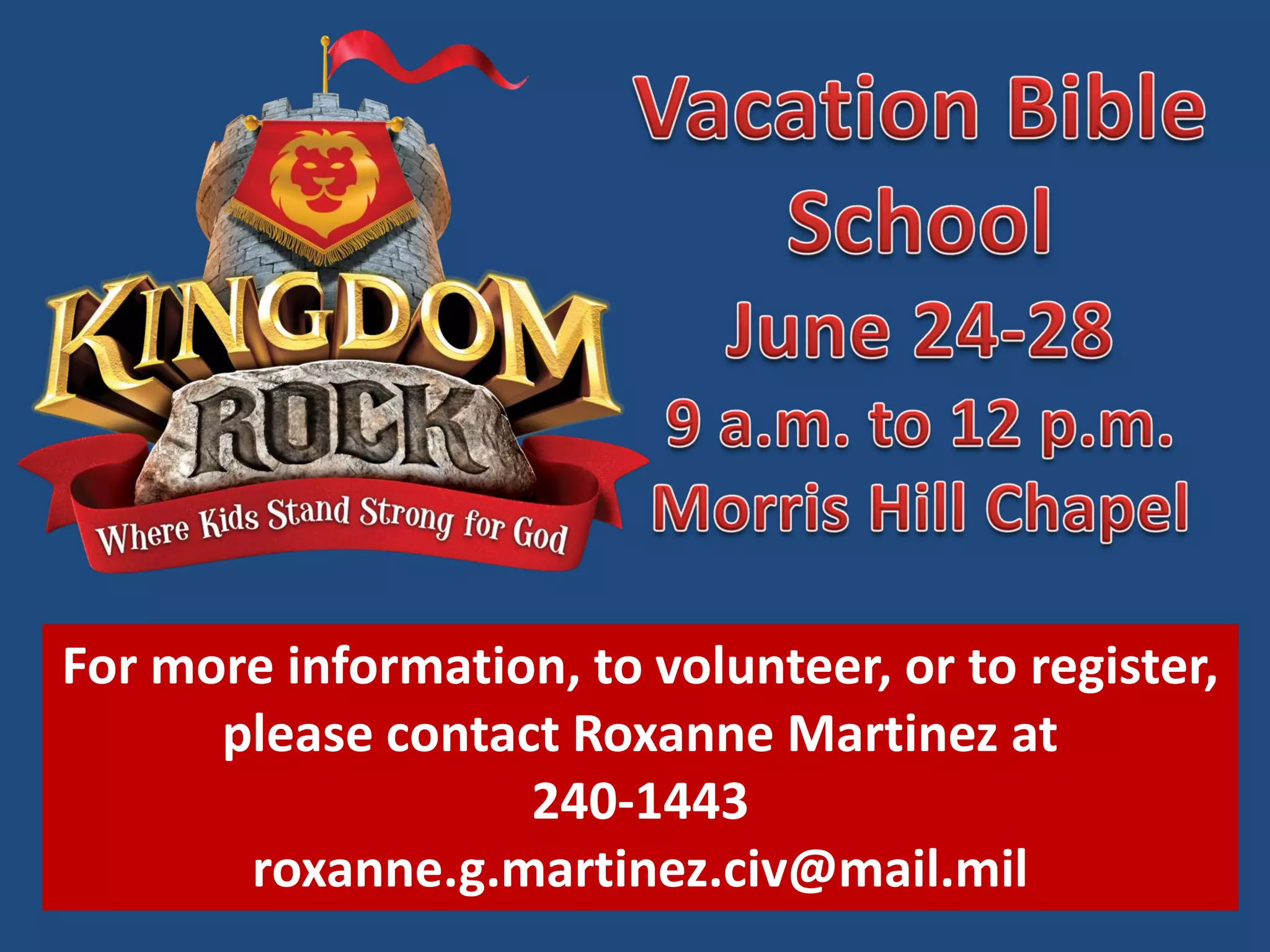 For more information, to volunteer, or to register,
please contact Roxanne Martinez at
240-1443
roxanne.g.martinez.civ@mail.mil
 