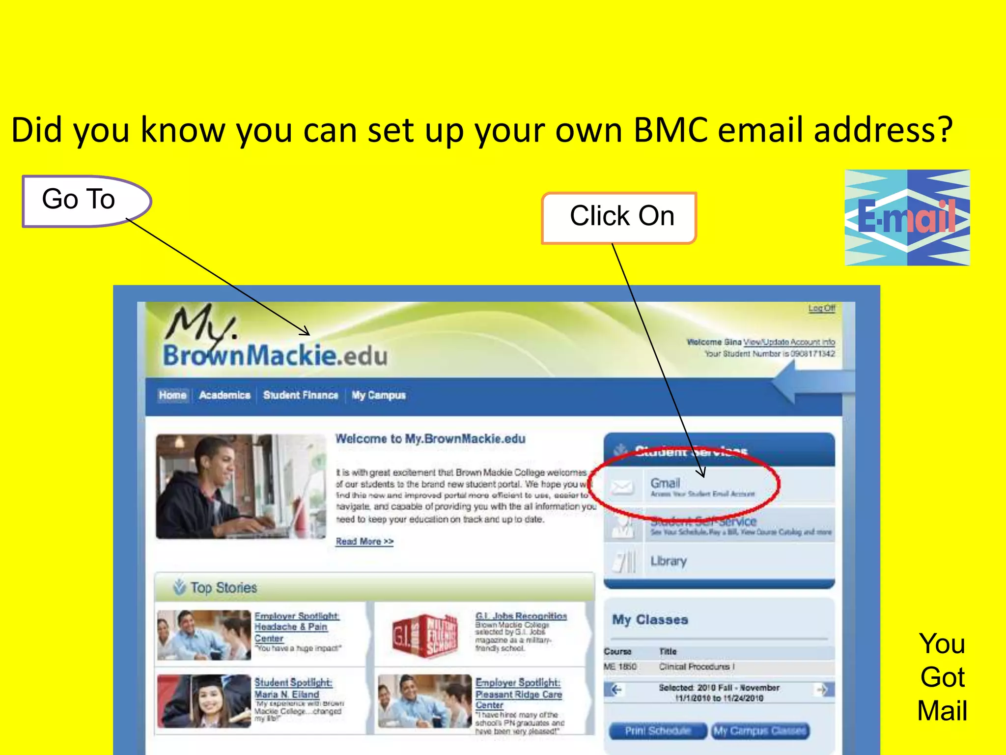 Did you know you can set up your own BMC email address?
Go To
Click On
You
Got
Mail
 