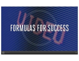 squared ©2013 13
FORMULAS FOR SUCCESS
 