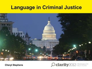 Language in Criminal Justice

Cheryl Stephens

 