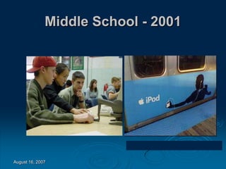 August 16, 2007
Middle School - 2001
 
