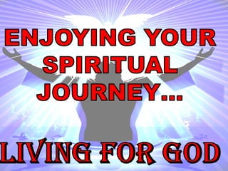 Enjoying your Journey with God 