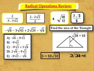 Radical Operations Review:
10 10S =
 