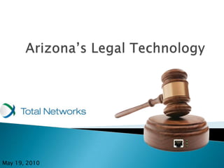 Arizona’s Legal Technology May 19, 2010 