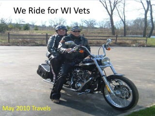 We Ride for WI Vets May 2010 Travels 