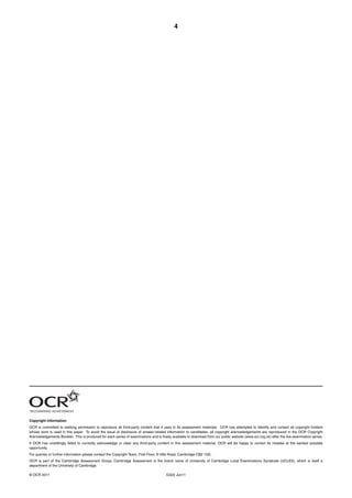 4




Copyright Information
OCR is committed to seeking permission to reproduce all third-party content that it uses in its assessment materials. OCR has attempted to identify and contact all copyright holders
whose work is used in this paper. To avoid the issue of disclosure of answer-related information to candidates, all copyright acknowledgements are reproduced in the OCR Copyright
Acknowledgements Booklet. This is produced for each series of examinations and is freely available to download from our public website (www.ocr.org.uk) after the live examination series.
If OCR has unwittingly failed to correctly acknowledge or clear any third-party content in this assessment material, OCR will be happy to correct its mistake at the earliest possible
opportunity.
For queries or further information please contact the Copyright Team, First Floor, 9 Hills Road, Cambridge CB2 1GE.
OCR is part of the Cambridge Assessment Group; Cambridge Assessment is the brand name of University of Cambridge Local Examinations Syndicate (UCLES), which is itself a
department of the University of Cambridge.

© OCR 2011                                                                            G322 Jun11
 