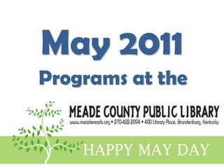 May 2011 Programs at the 