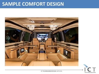 SAMPLE COMFORT DESIGN




             ICT TELEKOMUNİKASYON SAN. Ve TIC. A.S.
 