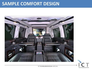 SAMPLE COMFORT DESIGN




             ICT TELEKOMUNİKASYON SAN. Ve TIC. A.S.
 
