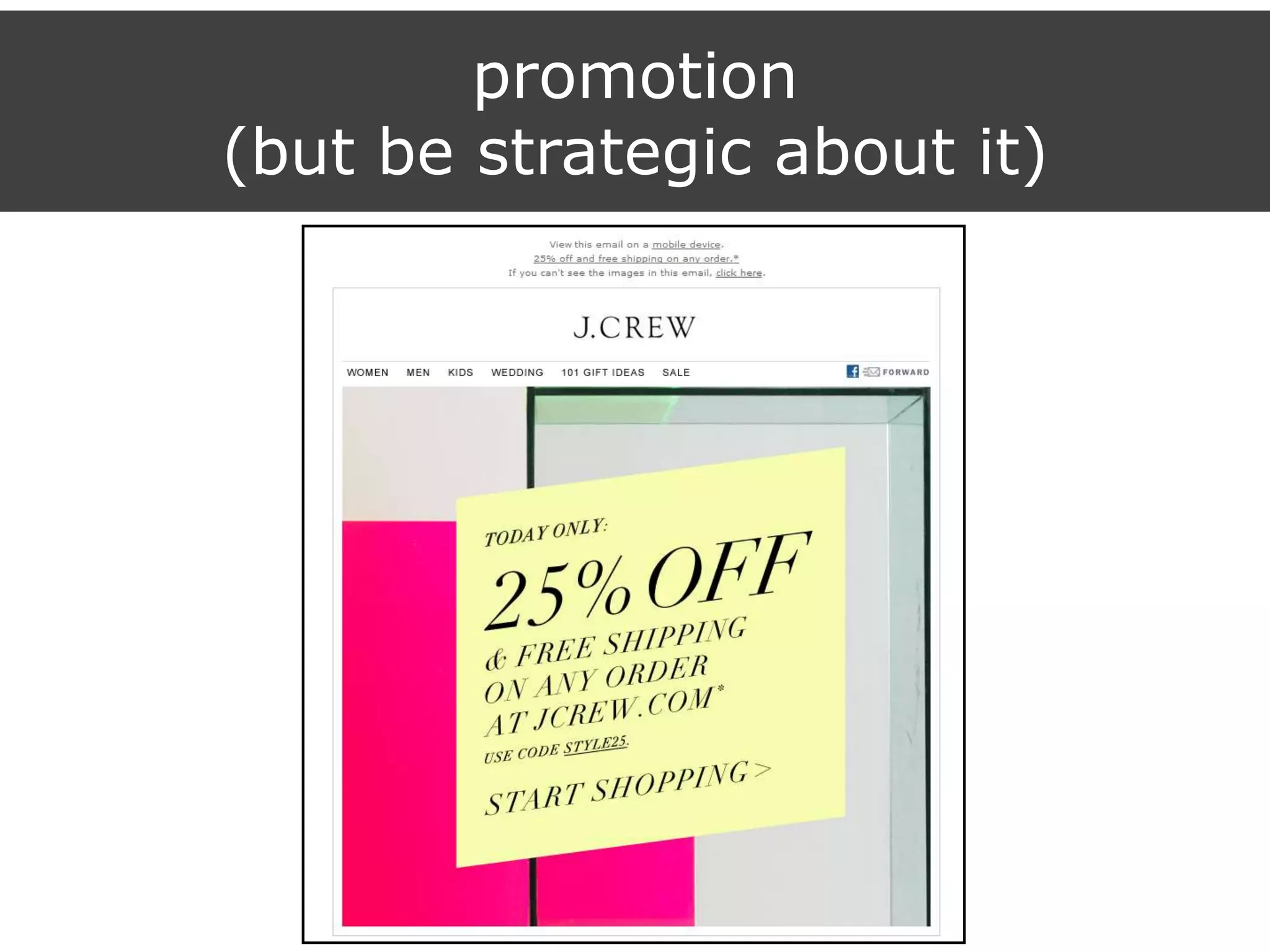 promotion
(but be strategic about it)
 