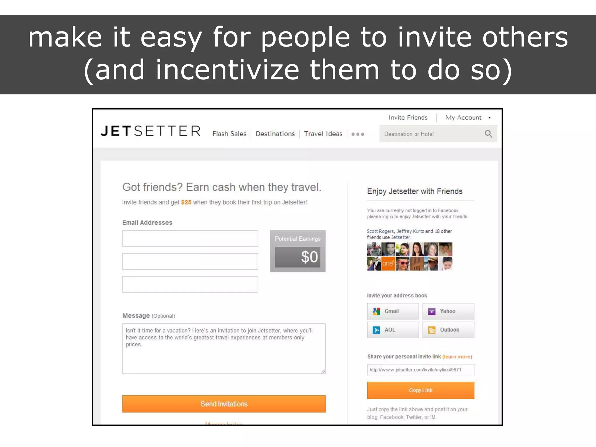 make it easy for people to invite others
(and incentivize them to do so)
 