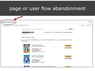 page or user flow abandonment
 