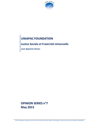 (*)The Opinions expressed in this Note commit only the author of the paper and not necessarily Uniapac Foundation
UNIAPAC FOUNDATION
Justice Sociale et Fraternité Universelle
Jean Baptiste Homsi
OPINION SERIES n°7
May 2013
 