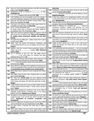 GENERAL AWARENESS – MAY 2015 83
91) Name the Chief of International Monetary Fund (IMF) who visited
India recently: Christine Lagarde
92) Headquarters of IMF are located in _____________ in USA:
Washington DC
93) ___________ is known as the currency of IMF: SDR
94) Lewis Hamilton who won the Australian Grand Prix Formula 1
race held in Melbourne, Australia is from which country: Britain
95) Name the team that won the Women's Hockey World League
Round Two competition title: India
96) Final match of the Women's Hockey World League Round Two
competition was held in which city: New Delhi
97) As per a recent international report, _________ has emerged as
the world’s largest buyer of weapons and military equipment,
accounting for some 15% of total imports: India
98) What is the content of a landmark ruling by the Supreme Court of
India on the issue of Aadhaar Cards: They are not compulsory
for availing various government subsidies and any other
benefits
99) The world’s first $1 million prize – Global Teacher Prize is given
in which country: USA
100) Which State has passed The Gauvansh Sanrakshan and
Gausamvardhan Bill, 2015 to ban cow slaughter and sale of beef:
Haryana
101) Supreme Court has reversed central government decision to
include Jats in the ____________ category: Other Backward
Classes (OBC)
102) Out of estimates of 250, 257, 358, 389 million tonnes,
___________ is the correct figure for estimated food grain
production during 2014-15: 257
103) Out of France, Germany, Italy and Spain, which country has not
decided to join Asian Infrastructure Investment Bank: Spain
104) _______ is the main promoter country of the Asian Infrastructure
Investment Bank: China
105) Union cabinet recently approved the Undisclosed Foreign Income
and Assets (Imposition of New Tax) Bill, 2015 for which objective:
To unearth black money and illicit assets stashed abroad
106) Which Indian State is famous for mass nesting by Olive Ridley:
Odisha
107) Olive Ridley, known for their mass nesting practices are which
type of animal: Sea Turtle
108) M.C. Mary Kom, Veteran boxer has been appointed brand
ambassador for north-east India to promote the region in the rest
of the country and abroad. She hails from which state of India:
Manipur
109) Capital of which country was in news as Islamic militants stormed
its Bardo National Museum killing 17 foreign tourists and three
locals: Tunisia
110) Which judicial authority has announced a fine of Rs 5,000 on
individuals spotted littering or throwing waste on the railway
platforms and tracks: National Green Tribunal
111) According to a recent report by the global think-tank OECD, India
is poised to grow 7.7 per cent this year. What is the full form of
OCED: Organization for Economic co-operation and
Development
112) Name the indigenously developed Beyond Visual Range (BVR)
air-to-air missile that was successfully tested recently: Astra
113) The Astra missile is launched from which type of platform:
Aircraft
114) Which Union Minister has been named Young Global Leader
from India by the World Economic Forum (WEF) of Switzerland:
Smriti Irani
115) Bachhrawan, a town near Rae Bareli, UP was in news for what
reasons: A severe train accident
116) _________ has been re-elected as the Prime Minister of Israel:
Benjamin Netanyahu
117) A three-day conference for strengthening maritime trade and
security among Indian Ocean Rim countries was held at which
place: Bhubaneshwar
118) Name the Nobel Laureate who has been elected to head Britain's
prestigious Royal Society: Venkatraman Ramakrishnan
119) Ministry of Railways has constituted the________ council to
recommend innovative methods and processes for the
improvement, betterment and transformation of the Railways:
Kaya Kalp
120) Name the prominent industrialist who has been asked by the
government to head the Kaya Kalp council of railways: Ratan
Tata
121) M S Dhoni became the first Indian captain to score victory in 100
ODI matches. He achieved this fete in the match played against
which country: Bangladesh
122) Capital of which country was in news as over 150 persons,
mainly Shia muslims were killed there in the bomb attacks:
Yemen (Sanaa)
123) The Central government has announced ___ per cent reservation
for women in police forces of union territories, including Delhi: 33
124) Name the team that won the Irani Cup after beating Rest of India
in the finals played in Bengaluru: Karnataka
125) Government has directed regional rural banks to cut down on
which aspect of their operations: Staff Strength
126) Name the scheme that aims to provide skills training to youth,
including Class 10 and 12 drop outs: Pradhan Mantri Kaushal
Vikas Yojana
127) Which union ministry has been assigned the task of aggregating
all the stake holders linked with Pradhan Mantri Kaushal Vikas
Yojana: Ministry of Skill Development and Entrepreneurship
128) Reserve Bank will issue Rs. ____ coins to commemorate 125th
birth anniversary of Jawaharlal Nehru that fell on Nov 14, 2014: 5
129) The government has roped in _______ _________as brand
ambassador for its campaign against Hepatitis B: Amitabh
Bachchan
130) Name the author of the book “Indian Parliamentary Diplomacy-
Speaker's Perspective”: Smt. Meira Kumar, former Speaker,
Lok Sabha
131) _________ of New Zealand made the highest score in the World
Cup history with 237 not out against West Indies: Martin Guptill
132) Which UN organization is associated with observing March 21 as
the International Day of Forests: Food and Agriculture
Organization
133) What is the theme of this year’s International Day of Forests:
Forests and Climate Change
134) Lee Kuan Yew, a great statesman who passed away on March
23 was credited with development of which country: Singapore
135) BNP Paribas Open Tennis Championship 2015 Men’s singles
title was won by which player: Novak Djokovic
136) BNP Paribas Open Tennis Championship 2015 Women’s singles
title was won by which player: Simona Halep
137) Which country is associated with the awarding of Stockholm
Water Prize: Sweden
138) Name the eminent Indian environment activist who has been
selected for Stockholm Water Prize: Rajendra Singh
 