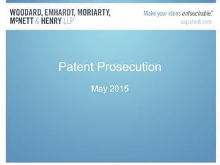 Patent Prosecution
May 2015
 