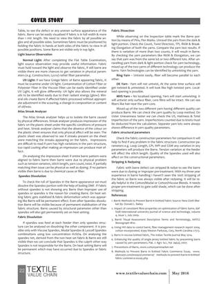 22 May 2016www.textilevaluechain.com
Table, to see the defect or any uneven surface appearance of the
fabric. Barre can be easily visualised if fabric is in full width & more
than 1 mtr length. We need to view the fabric by all possible an-
gles and all possible sides. Sometimes fabric must be positioned by
holding the fabric in hands at both sides of the fabric to view in all
possible positions. Some Barre are visible only in top light.
Light Source Observation
Normal Light: After completing the Flat Table Examination,
light source observation may provide useful information. Fabric
must hold toward the light and observe the fabric, if still barre are
visible there are more chances to get variation in physical param-
eters (e.g. Construction, Lycra) rather fiber parameter.
UV Light: If we have Greige fabric of Barre appearing fabric, It
must be examine under UV light. Contamination of Cotton Fiber or
Polyester Fiber in the Viscose Fiber can be easily identified under
UV Light, It will glow differently. UV light also allows the mineral
oils to be identified easily due to their radiant energy (glow). Min-
eral oils create Barre if affected fabric processed without appropri-
ate adjustment in the scouring, a change in composition or content
of oil/wax.
Atlas Streak Analyzer
The Atlas Streak analyser helps us to isolate the barre caused
by physical differences. Streak analyser produces impression of the
fabric on the plastic sheet under the specific conditions of pressure
and heat. Streak analyser claims that the absence of the colour on
the plastic sheet ensures that only physical affect will be seen. The
plastic sheet was observed to see if streaks present on the sheet
were matching the streaks appearing on the fabric. Impressions
are difficult to read if yarn has high variations in the yarn structure,
too rapid cooling after making an impression can produce moir ef-
fect.
On analysing the impression sheet if entire barre pattern were
aligned to fabric barre then barre were due to physical problem
such as tension variation, stitch length, yarn count, twist. If partially
matching then issue can be physical as well as dyeing. If no pattern
visible then barre is due to chemical cause or fiber.
Spandex Dissolution
To check the roll of Spandex in the Barre appearance we must
dissolve the Spandex portion with the help of boiling DMF. If Fabric
without spandex is not showing any Barre then improper use of
spandex or spandex is the reason for creating Barre. On heat set-
ting fabric gets stabilised & fabric deformation which was appear-
ing like Barre will be permanent effect. Even after Spandex dissolu-
tion Barre will be visible because of permanent stabilisation of the
fabric structure. Barre caused by structural parameter other than
spandex will also get permanently set on heat setting.
Fabric Dissolution
If spandex was feed at each feeder then only spandex struc-
ture can be analysed on dissolving the other component. It is pos-
sible only with Viscose Spandex, Modal Spandex & Lyocell Spandex
combinations using low concentration H2SO4. On analysing the
spandex net, derived from the non heat set fabric & Barre are still
visible then we can conclude that Spandex is the culprit other way
Spandex is not responsible for the Barre. On heat setting Barre will
be permanent which may have occurred due to Spandex or fabric
structure.
Fabric Dissection
While observing on the inspection table mark the Barre por-
tion by means of Pins, Pen Marks. Unravel the yarn from the dark &
light portion. Check the Count, Twist Direction, TPI, RKM & Break-
ing Elongation of both the yarns. Compare the yarn test results. If
there is variation of more than two counts, it will result in Barre.
By checking the yarn parameters like RKM & Elongation, we can
say that yarn was from the same lot or two different lots. After un-
ravelling yarn from dark & light portion check for yarn technology,
mixed up of the two yarns of different technology can produce the
barre. Yarn Technologies can be identified by untwisting the yarn.
Ring Yarn – Untwist easily, fiber will become parallel to each
other.
OE Yarn - Yarn will not untwist, At the same time surface will
get twisted & untwisted. It will look like high twisted yarn. Local-
ised opening is possible.
MVS Yarn – No localised opening, Yarn will start untwisting. It
will untwist only surface fiber, core fibre will be intact. We can see
fibers like hair near the yarn core.
Mixed up of the two different yarn having different quality can
produce Barre. We can check the yarn quality by Loop method. On
Uster Unevenness tester we can check the U%, Hairiness & Total
imperfection of the yarn. Imperfections counted due to knots must
be deducted from the calculation. Separate yarn lots were always
shows difference in yarn quality parameters.
Fabric structural parameters
Check the fabric construction parameters for comparison it will
help to find if any problem in the fabric structure. Construction pa-
rameters e.g. Loop Length, CPI, WPI and GSM any variation in any
parameters will produce the Barre. Tension variation at the feeder
will affect the stitch length. Quality of the Spandex used will also
affect on the constructional parameters.
Stripping & Redyeing
Fabric with barre defect can stripped & redye to see the barre
were due to dyeing or improper pre-treatment. With my three year
experience in barre handling I haven’t seen the 100% stripping of
the fabric so Barre was always visible after redyeing. It will be re-
ally helpful in the Cotton/Modal or Cotton/Viscose Blends. It needs
proper pre-treatment to gate solid shade, which can be done after
stripping.
References
1. Barré́: Methods to Prevent Barré in Knitted Fabric Source: New Cloth Mar-
ket By: Donald L. Bailey
2. Impact of consistent fibre properties on optimization of fabric barre, daf-
fodil international university journal of science and technology, volume
4, issue 2, July 2009.
3. Barré: Visual Assessment Descriptive Terms and Terminology, AATCC
Monograph M10.
4. Using HVI data to contol barré, fiber management research report 2004,
cotton incorporated, 6399 Weston Parkway, Cary, North Carolina 27513.
5. Barre in viscose knitted fabric, The Indian Textile journal May 2014.
6. Enhancing the quality of single jersey knitted fabric by preventing barre
caused by yarn parameters, Pak. J. Agri. Sci., Vol. 44(4), 2007.
7. Preventions of Barre, www.cottonyarnmarket.net
8. Methods to Prevent Barre In Knitted Fabric Commerce Essay, www.
ukessays.com/essays/commerce/ methods-to-prevent-barre-in-knitted-
fabric-commerce-essay.php
COVER STORY
 