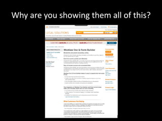 Why are you showing them all of this?
 