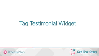 Tag Testimonial Widget
 