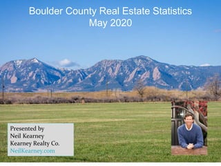 Boulder County Real Estate Statistics
May 2020
 