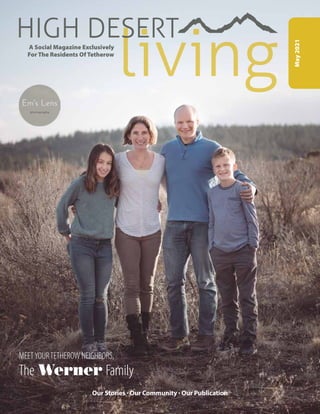 MEETYOURTETHEROW NEIGHBORS,
The Werner Family
Our Stories · Our Community · Our Publication
A Social Magazine Exclusively
For The Residents Of Tetherow
living
HIGH DESERT
May
2021
 
