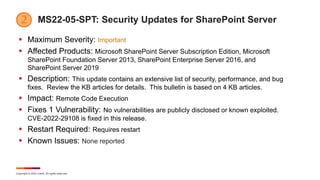 Copyright © 2022 Ivanti. All rights reserved.
MS22-05-SPT: Security Updates for SharePoint Server
 Maximum Severity: Impo...
