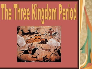 The Three Kingdom Period 