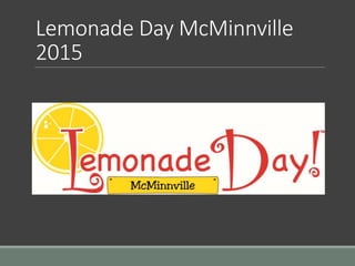 Lemonade Day McMinnville
2015
 