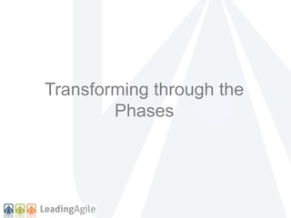 Transforming through the
Phases
 