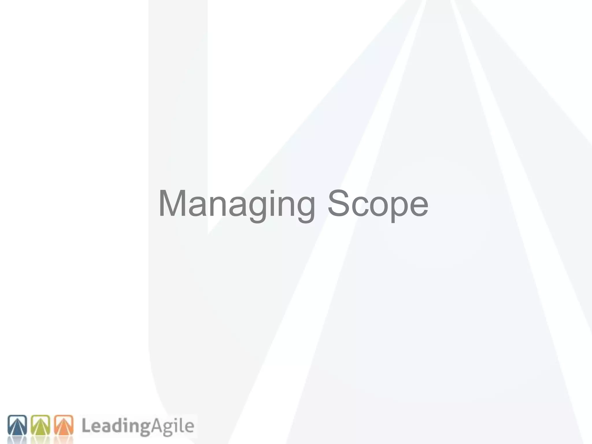 Managing Scope
 