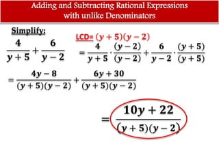 Simplify:
Adding and Subtracting Rational Expressions
with unlike Denominators
 