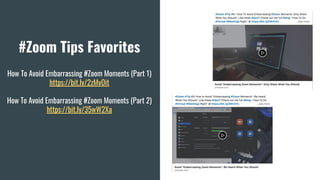 #Zoom Tips Favorites
How To Avoid Embarrassing #Zoom Moments (Part 1)
https://bit.ly/2zMv0it
How To Avoid Embarrassing #Zoom Moments (Part 2)
https://bit.ly/35wW2Xa