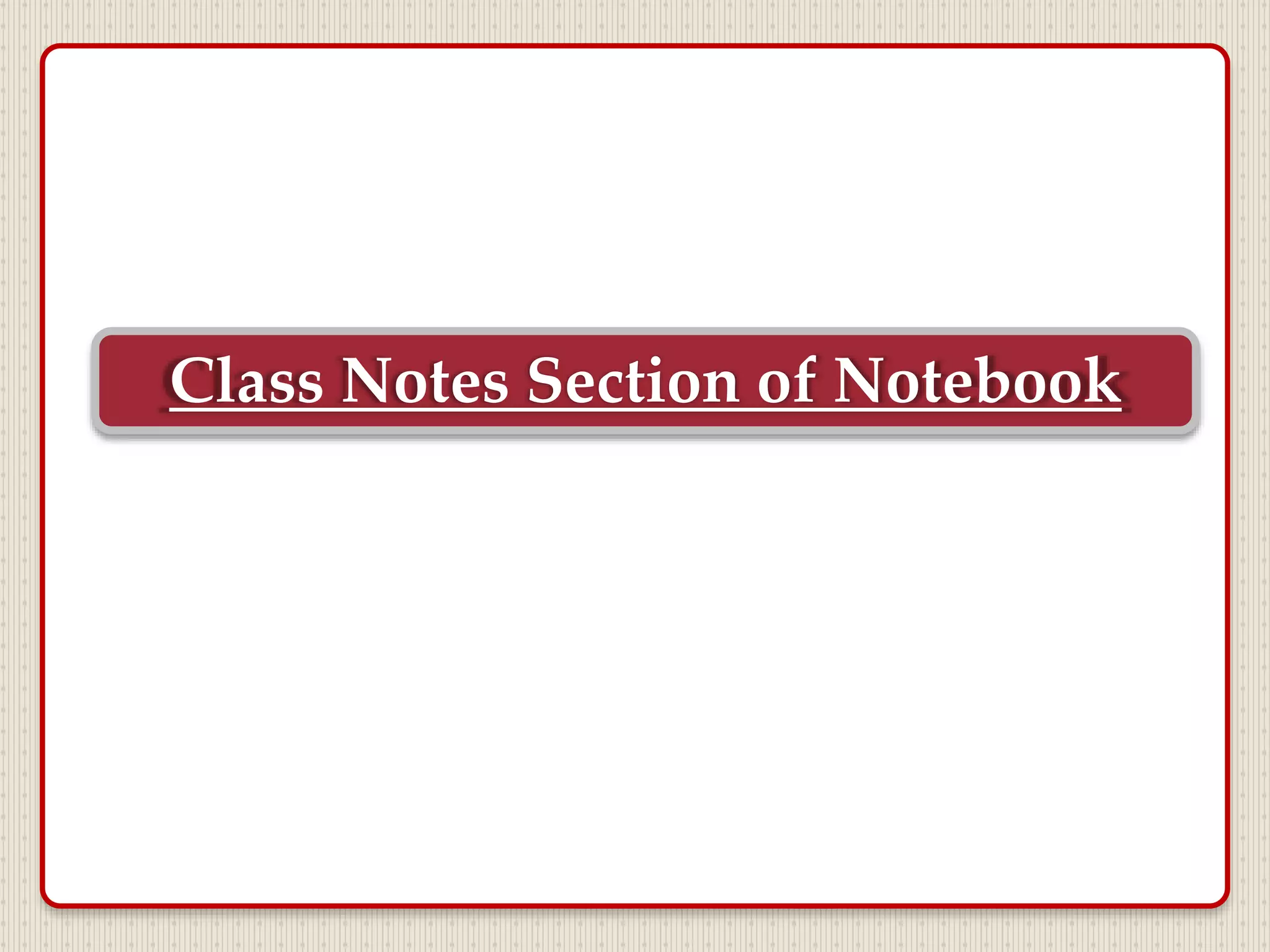 Class Notes Section of Notebook
 