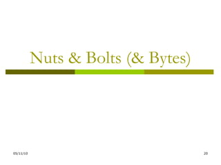 Nuts & Bolts (& Bytes) 