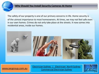 Why Should You Install Security Cameras At Home


The safety of our property is one of our primary concerns in life. Home security is
of the utmost importance to most homeowners. At times, we may not feel safe even
in our own homes. Crimes do not only take place at the streets. It now comes into
residential areas, inside our homes.
 