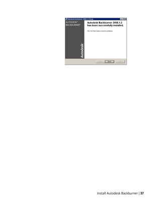Install Autodesk Backburner | 37
 