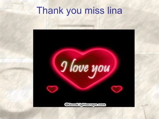 Thank you miss lina
 