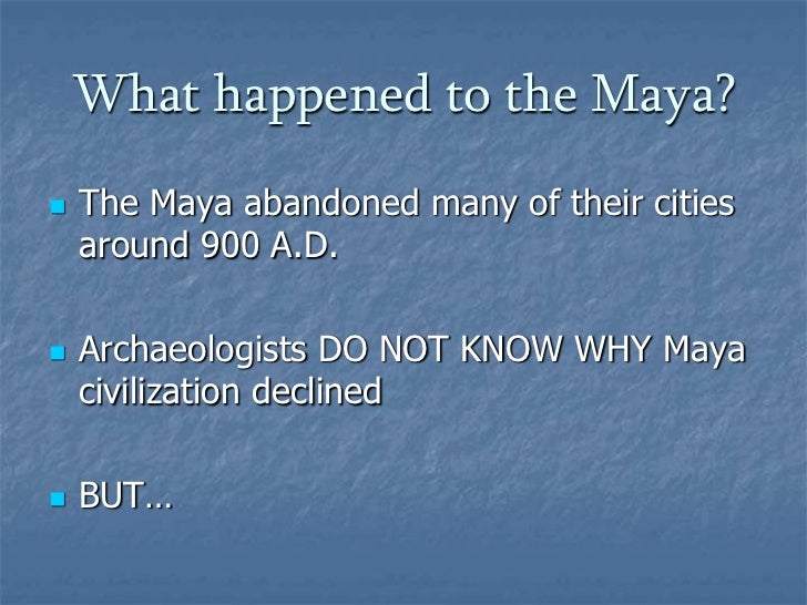 what happened to the mayan civilization Get information about mayans from the dk find out website for kids improve your knowledge on who the mayans were and learn more with dk find out. what happened to the mayan civilization Get information about mayans from the dk find out website for kids improve your knowledge on who the mayans were and learn more with dk find out.