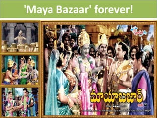 'Maya Bazaar' forever!
 