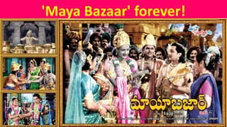 'Maya Bazaar' forever!
 