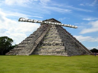 By Pablo Cerda Maya civilization 