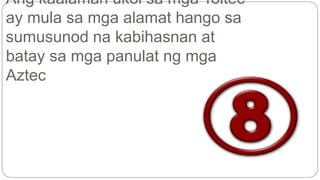 Ang kaalaman ukol sa mga Toltec 
ay mula sa mga alamat hango sa 
sumusunod na kabihasnan at 
batay sa mga panulat ng mga 
Aztec 
 
