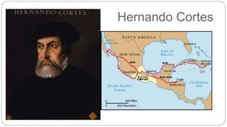 Hernando Cortes 
 