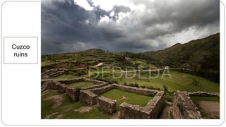 Cuzco 
ruins 
 