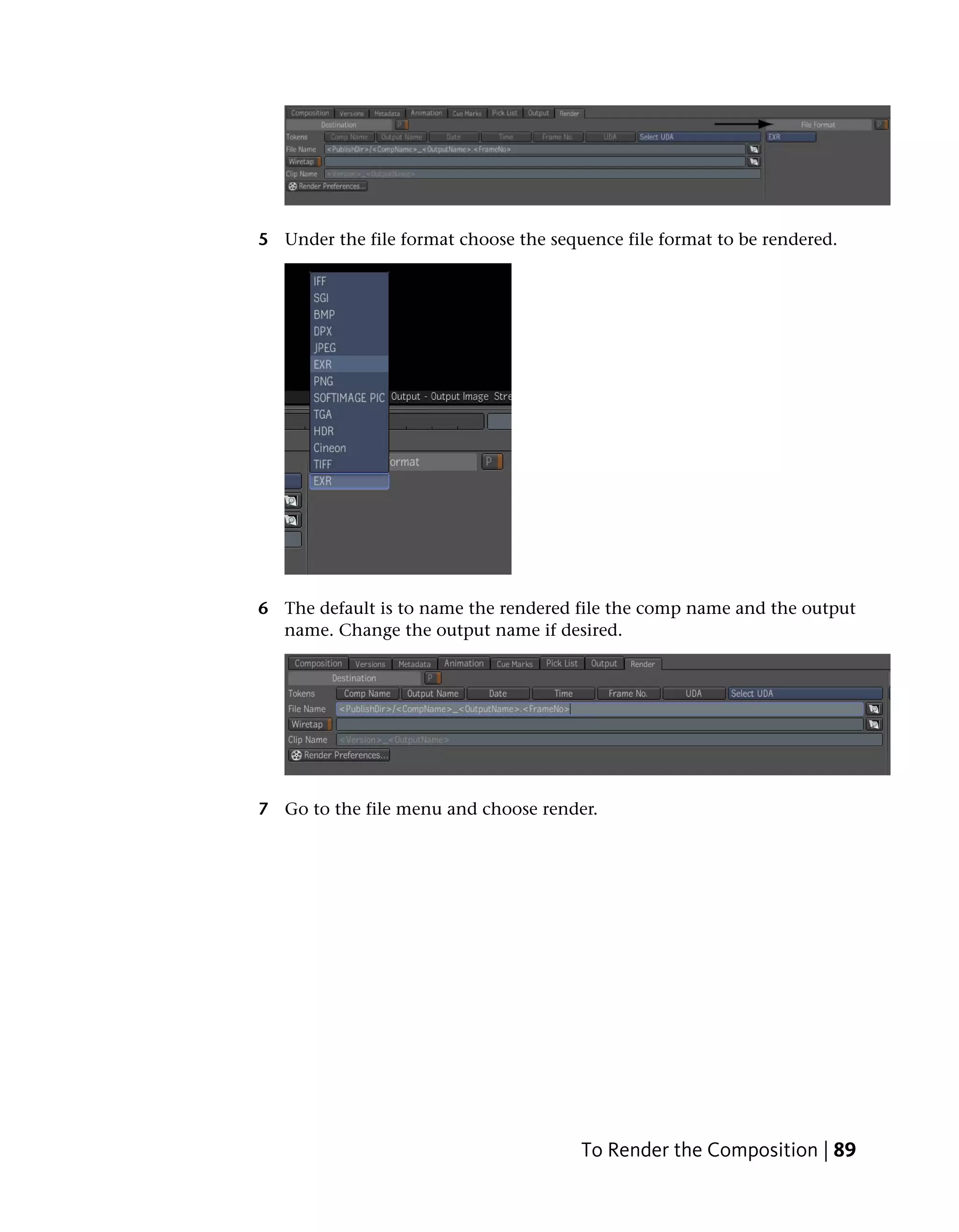 5 Under the file format choose the sequence file format to be rendered.




6 The default is to name the rendered file the comp name and the output
  name. Change the output name if desired.




7 Go to the file menu and choose render.




                                       To Render the Composition | 89
 