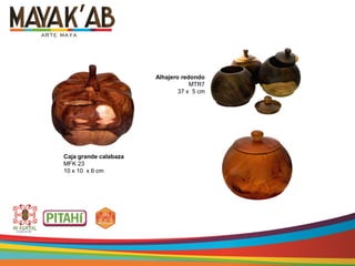 Caja grande calabaza
MFK 23
10 x 10 x 6 cm
Alhajero redondo
MTR7
37 x 5 cm
 