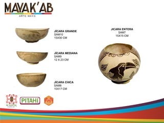 JÍCARA GRANDE
SAM10
15X30 CM
JÍCARA MEDIANA
SAM9
12 X 23 CM
JÍCARA CHICA
SAM8
10X17 CM
JICARA ENTERA
SAM7
15X15 CM
 