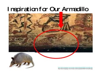 Inspiration for Our Armadillo http://www.dougnagy.com/cms/wp-content/uploads/2009/01/armadillo.jpg http://www.dougnagy.com/cms/wp-content/uploads/2009/01/armadillo.jpg http://www.dougnagy.com/cms/wp-content/uploads/2009/01/armadillo.jpg 