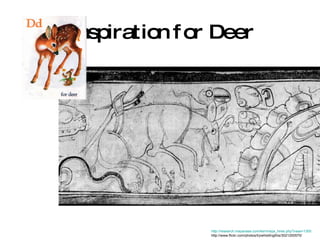 Inspiration for Deer http://research.mayavase.com/kerrmaya_hires.php?vase=1300 http://www.flickr.com/photos/trywhistlingthis/3021200570/ 