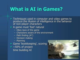 Artificial intelligence in gaming with some basic A.I algorithm | PPT
