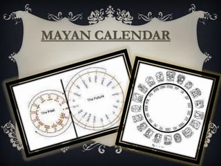MAYAN CALENDAR
 
